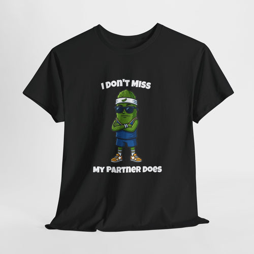 I Don't Miss Funny Pickleball T-Shirt