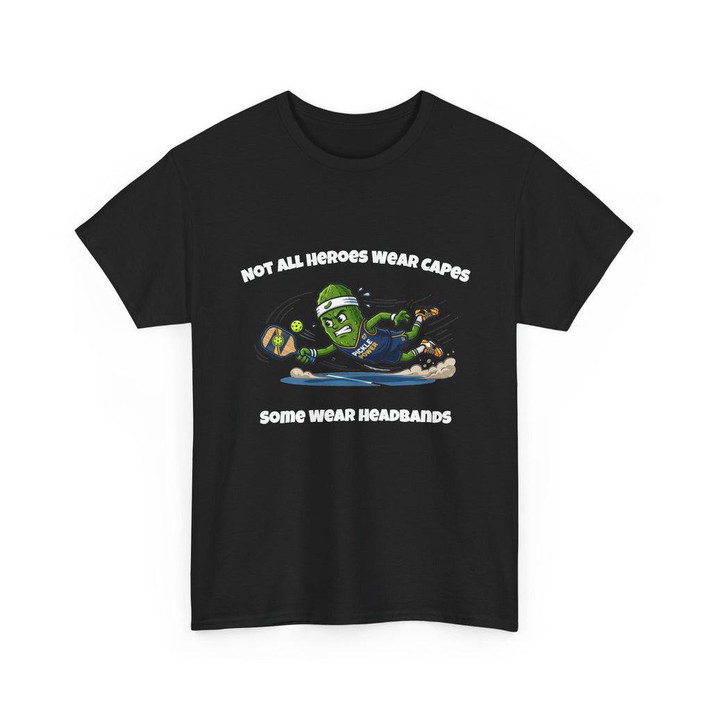 Not All Heroes Wear Capes Funny Pickleball T-Shirt